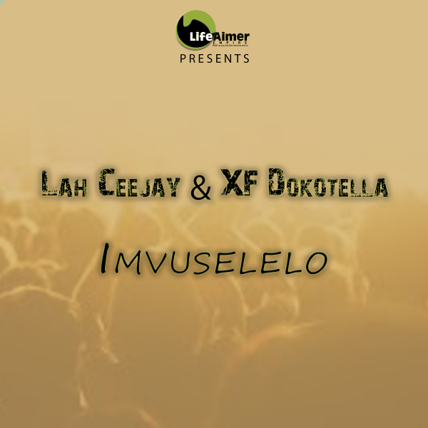 Lah Ceejay, XF Dokotella - Imvuselelo [LAP133]